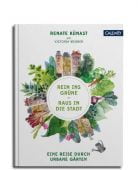 Rein ins Grüne - Raus in die Stadt, Künast, Renate/Wegner, Victoria, Callwey Verlag, EAN/ISBN-13: 9783766724090