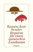 Requiem für einen spanischen Landmann, Sender, Ramon J, Diogenes Verlag AG, EAN/ISBN-13: 9783257070248