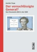 Der vernachlässigte General?, Türpe, Andrée, Ch. Links Verlag GmbH, EAN/ISBN-13: 9783962891053
