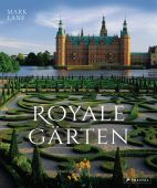 Royale Gärten, Lane, Mark, Prestel Verlag, EAN/ISBN-13: 9783791387017