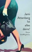 Ist alles deins!, Attenberg, Jami, Schöffling & Co. Verlagsbuchhandlung, EAN/ISBN-13: 9783895613586