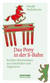 Das Pony in der S-Bahn, Neckelmann, Harald, be.bra Verlag GmbH, EAN/ISBN-13: 9783814802442