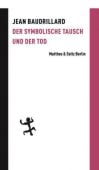 Der symbolische Tausch und der Tod, Baudrillard, Jean, MSB Matthes & Seitz Berlin, EAN/ISBN-13: 9783751803090