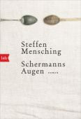Schermanns Augen, Mensching, Steffen, btb Verlag, EAN/ISBN-13: 9783442718559