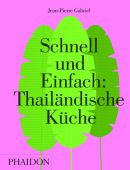 Schnell und Einfach: Thailändische Küche, Gabriel, Jean-Pierre, Phaidon, EAN/ISBN-13: 9780714873619