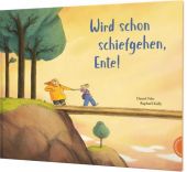 Wird schon schiefgehen, Ente!, Fehr, Daniel, Thienemann Verlag GmbH, EAN/ISBN-13: 9783522459648