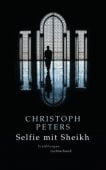 Selfie mit Sheikh, Peters, Christoph, Luchterhand Literaturverlag, EAN/ISBN-13: 9783630875408