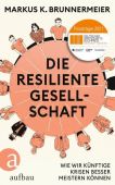 Die resiliente Gesellschaft, Brunnermeier, Markus K, Aufbau Verlag GmbH & Co. KG, EAN/ISBN-13: 9783351039257