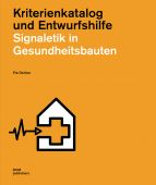 Signaletik in Gesundheitsbauten, Denker, Pia, DOM publishers, EAN/ISBN-13: 9783869222080
