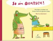 So ein Quatsch!, Badstuber, Martina, Klett Kinderbuch Verlag GmbH, EAN/ISBN-13: 9783954701230