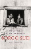 Borgo Sud, Di Pietrantonio, Donatella, Verlag Antje Kunstmann GmbH, EAN/ISBN-13: 9783956144547