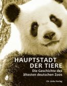 Hauptstadt der Tiere, Maier-Wolthausen, Clemens, Ch. Links Verlag GmbH, EAN/ISBN-13: 9783962890407