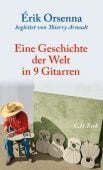 Geschichte der Welt in 9 Gitarren, Orsenna, Érik, Verlag C. H. BECK oHG, EAN/ISBN-13: 9783406751561