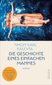 Die Geschichte eines einfachen Mannes, Kaleyta, Timon Karl, Piper Verlag, EAN/ISBN-13: 9783492070461
