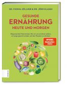 Gesunde Ernährung heute und morgen, Zöllner, Fionna/Klasen, Jörn, ZS Verlag GmbH, EAN/ISBN-13: 9783965841598