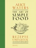 The Art of Simple Food, Waters, Alice/Kerr, Kelsie/Curtan, Patricia, Prestel Verlag, EAN/ISBN-13: 9783791349916