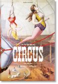 The Circus. 1870s-1950s, Taschen Deutschland GmbH, EAN/ISBN-13: 9783836586641