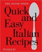 The Silver Spoon: Quick and Easy Italian Recipes, Phaidon, EAN/ISBN-13: 9780714870588