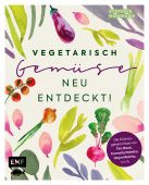 Vegetarisch - Gemüse neu entdeckt!, Hiekmann, Stefanie, Edition Michael Fischer GmbH, EAN/ISBN-13: 9783960938446