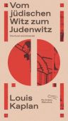 Vom jüdischen Witz zum Judenwitz, Kaplan, Louis, AB - Die andere Bibliothek GmbH & Co. KG, EAN/ISBN-13: 9783847704393