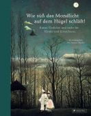 Wie süß das Mondlicht auf dem Hügel schläft!, Prestel Verlag, EAN/ISBN-13: 9783791374796