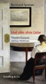Und alles ohne Liebe, Spinnen, Burkhard, Schöffling & Co. Verlagsbuchhandlung, EAN/ISBN-13: 9783895610486
