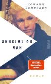 Unheimlich nah, Scheerer, Johann, Piper Verlag, EAN/ISBN-13: 9783492059152