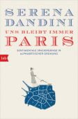 Uns bleibt immer Paris, Dandini, Serena, btb Verlag, EAN/ISBN-13: 9783442717132