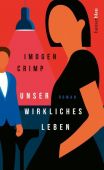 Unser wirkliches Leben, Crimp, Imogen, hanserblau, EAN/ISBN-13: 9783446272859