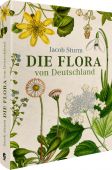 Jacob Sturm - Die Flora von Deutschland, Sturm, Jacob, Favoritenpresse, EAN/ISBN-13: 9783968490144