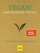 Vegan! Das Goldene von GU, Gräfe und Unzer, EAN/ISBN-13: 9783833875700