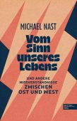 Vom Sinn unseres Lebens, Nast, Michael, Edel Germany GmbH, EAN/ISBN-13: 9783841906847