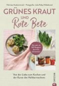 Grünes Kraut & Rote Bete. Von der Liebe zum Kochen und der Kunst des Haltbarmachens., EAN/ISBN-13: 9783959616522