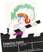 Von der Zeichnung zum Film, Fellini, Federico, Steidl Verlag, EAN/ISBN-13: 9783958299917
