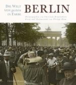 Berlin - Die Welt von gestern in Farbe, Blom, Philipp, Christian Brandstätter, EAN/ISBN-13: 9783850334723