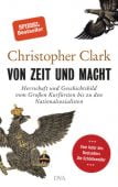 Von Zeit und Macht, Clark, Christopher, DVA Deutsche Verlags-Anstalt GmbH, EAN/ISBN-13: 9783421048301
