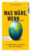 Was wäre, wenn ..., Koch, Christoph, Tropen Verlag, EAN/ISBN-13: 9783608504934