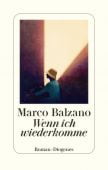 Wenn ich wiederkomme, Balzano, Marco, Diogenes Verlag AG, EAN/ISBN-13: 9783257071702