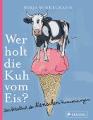 Wer holt die Kuh vom Eis?, Winkelmann, Mirja, Prestel Verlag, EAN/ISBN-13: 9783791373386
