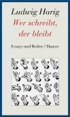 Wer schreibt, der bleibt, Harig, Ludwig, Carl Hanser Verlag GmbH & Co.KG, EAN/ISBN-13: 9783446202894