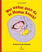 Wer wohnt denn da in Mamas Bauch?, Daneskov, Lars, Klett Kinderbuch Verlag GmbH, EAN/ISBN-13: 9783954700936
