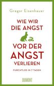 Wie wir die Angst vor der Angst verlieren, Eisenhauer, Gregor, DuMont Buchverlag GmbH & Co. KG, EAN/ISBN-13: 9783832183585