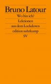 Wo bin ich?, Latour, Bruno, Suhrkamp, EAN/ISBN-13: 9783518127711