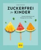 Zuckerfrei für Kinder, Schocke, Sarah, Gräfe und Unzer, EAN/ISBN-13: 9783833869396