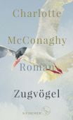 Zugvögel, McConaghy, Charlotte, Fischer, S. Verlag GmbH, EAN/ISBN-13: 9783103974706
